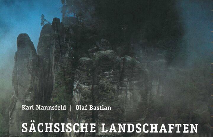 Karl Mannsfeld, Olaf Bastian: Sächsische Landschaften
