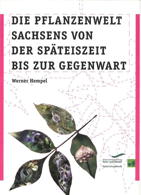 Werner Hempel: Die Pflanzenwelt Sachsens von der Späteiszeit bis zur Gegenwart
