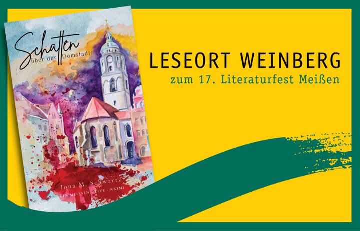 Schatten über der Domstadt – Leseort Weinberg zum 17. Literaturfest Meißen - Link: Leseort: Weinberg am 12. Juni 2026 zum 17. Literaturfest Meißen